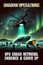 Watch Shadow Operations: Ufo Crash Retrieval Evidence and Cover Up Soap2day