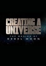 Watch Creating a Universe: The Making of Rebel Moon (Short 2024) Soap2day