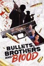 Watch Bullets, Brothers and Blood Soap2day