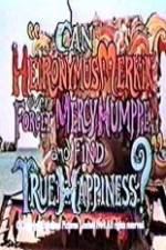 Watch Can Heironymus Merkin Ever Forget Mercy Humppe and Find True Happiness? Soap2day