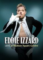 Watch Eddie Izzard: Live at Madison Square Garden (TV Special 2011) Soap2day