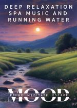 Watch Deep Relaxation Spa Music and Running Water: Mood - Relax, Meditate, Escape Soap2day