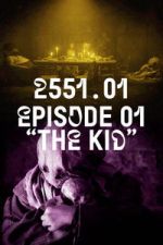 Watch 2551.01 - The Kid Soap2day