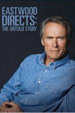 Watch Eastwood Directs: The Untold Story Soap2day