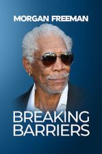 Watch Morgan Freeman: Breaking Barriers Soap2day