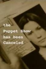 Watch The Puppet Show Has Been Canceled Soap2day