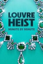 Watch Louvre Heist: Minute by Minute (TV Special 2025) Soap2day