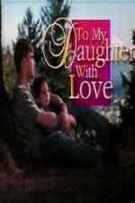 Watch To My Daughter with Love Soap2day