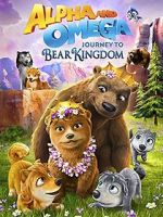 Watch Alpha and Omega: Journey to Bear Kingdom (Short 2017) Soap2day
