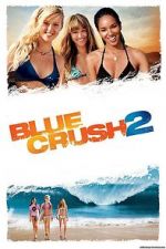 Watch Blue Crush 2 Soap2day