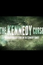Watch The Kennedy Curse: An Unauthorized Story on the Kennedys Soap2day