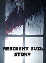 Watch Resident Evil Story Soap2day