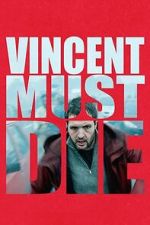 Watch Vincent Must Die Soap2day
