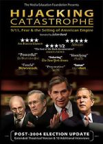 Watch Hijacking Catastrophe: 9/11, Fear & the Selling of American Empire Soap2day