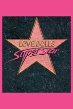 Watch Lovedolls Superstar Soap2day