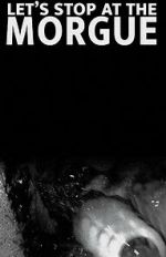 Watch Let\'s Stop at the Morgue Soap2day