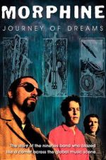 Watch Morphine: Journey of Dreams Soap2day