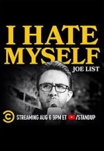 Watch Joe List: I Hate Myself Soap2day