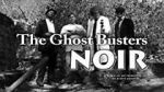 Watch The Ghost Busters: Noir Soap2day