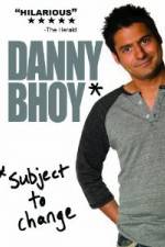Watch Danny Bhoy: Subject to Change Soap2day