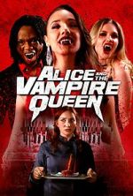 Watch Alice and the Vampire Queen Soap2day