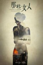 Watch Goddesses In The Flames Of War Soap2day