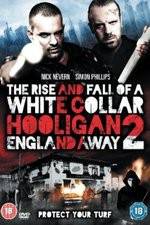 Watch White Collar Hooligan 2 England Away Soap2day