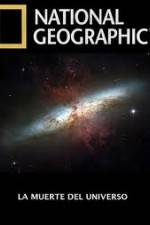 Watch National Geographic - Death Of The Universe Soap2day
