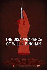Watch The Disappearance of Willie Bingham Soap2day