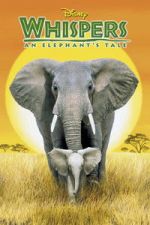 Watch Whispers: An Elephant\'s Tale Soap2day