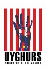 Watch Uyghurs: Prisoners of the Absurd Soap2day