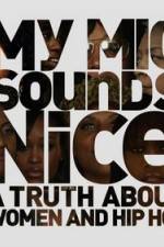 Watch My Mic Sounds Nice The Truth About Women in Hip Hop Soap2day