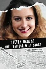 Watch Uneven Ground: The Melissa Witt Story Soap2day