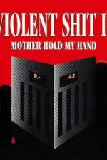 Watch Violent Shit II Soap2day