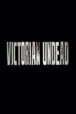 Watch Victorian Undead Soap2day