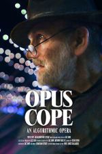 Watch Opus Cope: An Algorithmic Opera Soap2day