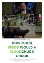 Watch How Much Wood Would a Woodchuck Chuck... Soap2day