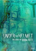 Watch Under the Helmet: The Legacy of Boba Fett (TV Special 2021) Soap2day