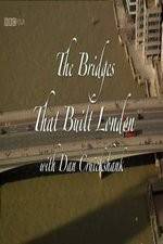 Watch The Bridges That Built London Soap2day