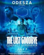 Watch Odesza: The Last Goodbye Cinematic Experience Soap2day