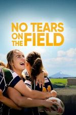 Watch No Tears on the Field Soap2day