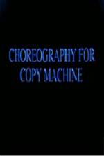 Watch Choreography for Copy Machine Soap2day