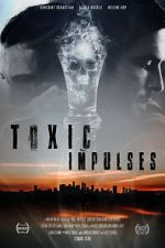 Watch Toxic Impulses Soap2day