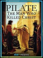 Watch Pilate: The Man Who Killed Christ Soap2day