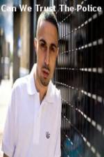 Watch Can We Trust The Police Soap2day