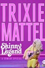 Watch Trixie Mattel: Skinny Legend Soap2day