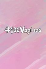 Watch 100 Vaginas Soap2day