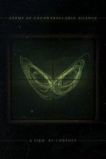 Watch Atoms of Uncontrollable Silence Soap2day