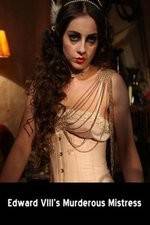 Watch Edward VIII's Murderous Mistress Soap2day