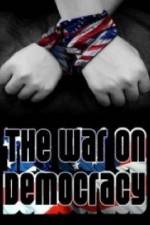 Watch The War on Democracy Soap2day